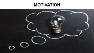 MOTIVATION
 