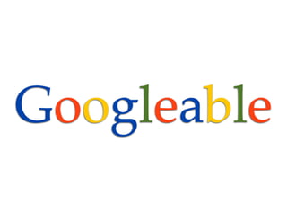 Googleable
 