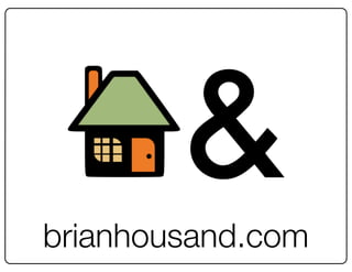 brianhousand.com

 