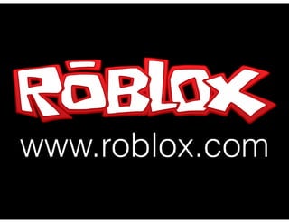www.roblox.com

 