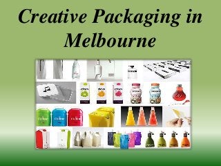 Creative Packaging in
Melbourne
 