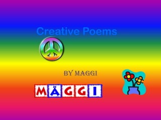 Creative Poems By Maggi 