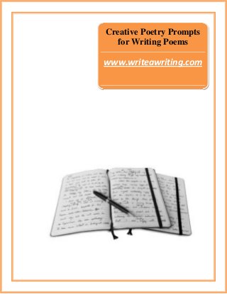 Creative Poetry Prompts
for Writing Poems

www.writeawriting.com

 
