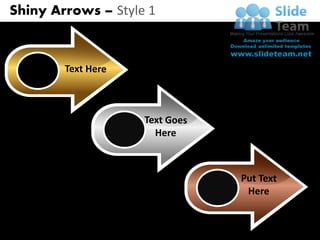 Shiny Arrows – Style 1




                                           Your Logo
Unlimited downloads at www.slideteam.net
 