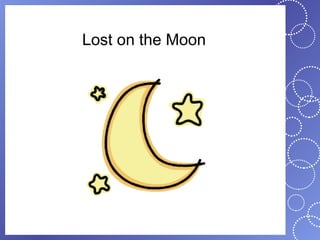 Lost on the Moon
 