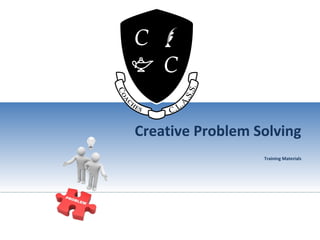 Creative Problem Solving
Training Materials
 