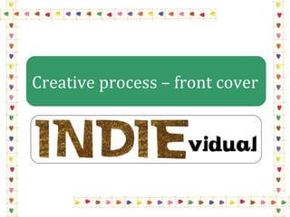 Creative process – front cover 