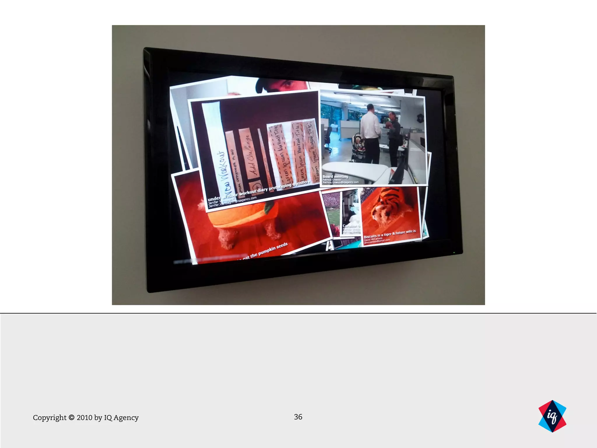 Copyright © 2010 by IQ Agency 36
 