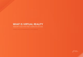 WHAT IS VIRTUAL REALITY
#WAVRP #360 #VR #FM COMMUNICATIONS
 