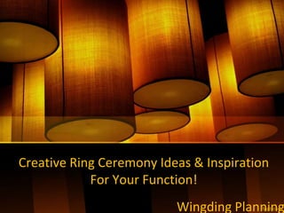 Creative Ring Ceremony Ideas & Inspiration
For Your Function!
Wingding Planning
 