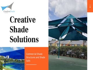 Creative shade solutions