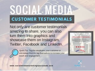 SOCIAL MEDIA
CUSTOMER TESTIMONIALS
Not only are customer testimonials
amazing to share, you can also
turn them into graphi...