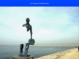 Les Voyageurs, Marseille, France 
 