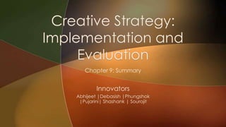 Chapter 9: Summary


        Innovators
Abhijeet |Debasish |Phungshok
 |Pujarini| Shashank | Sourojit
 