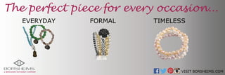 VISITBORSHEIMS.COM
TIMELESSFORMALEVERYDAY
Theperfectpieceforeveryoccasion...
 