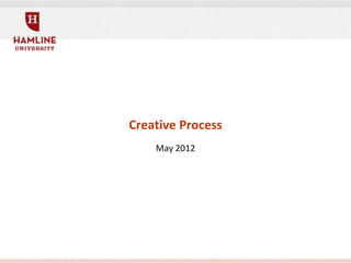 Creative Process
    May 2012
 