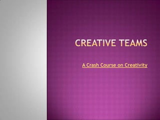 A Crash Course on Creativity
 