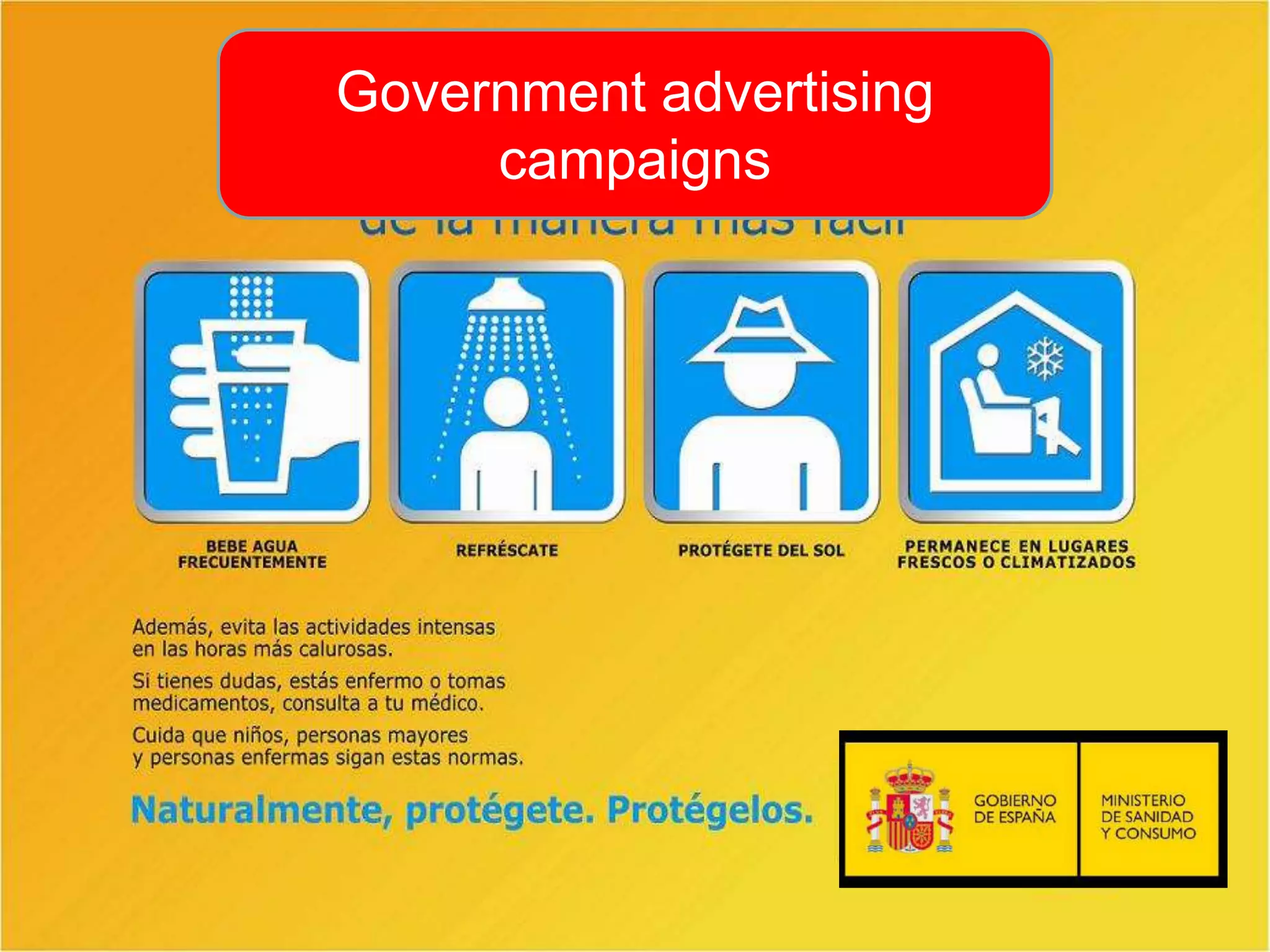 Government advertising
     campaigns
 