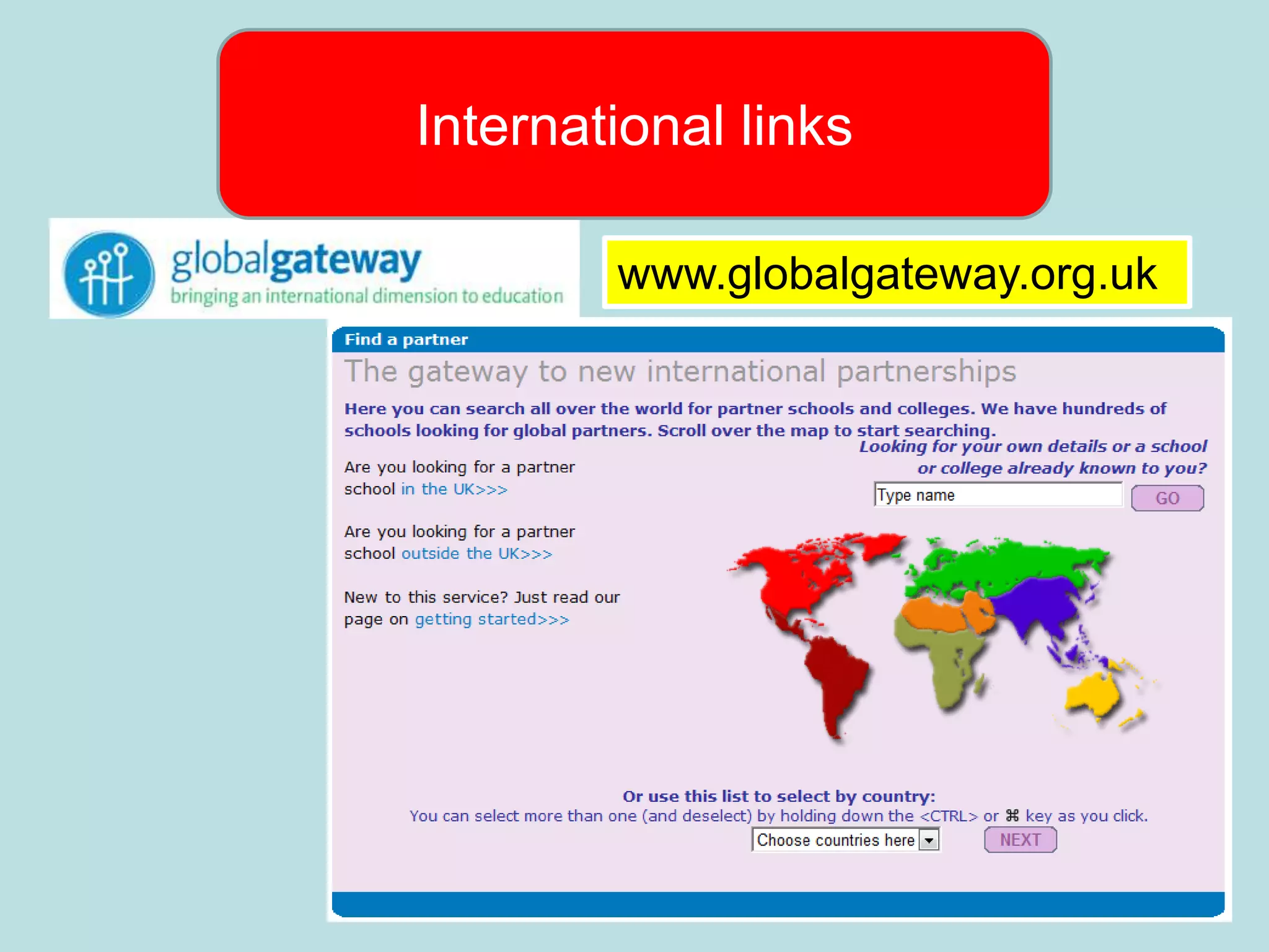 International links

        www.globalgateway.org.uk
 