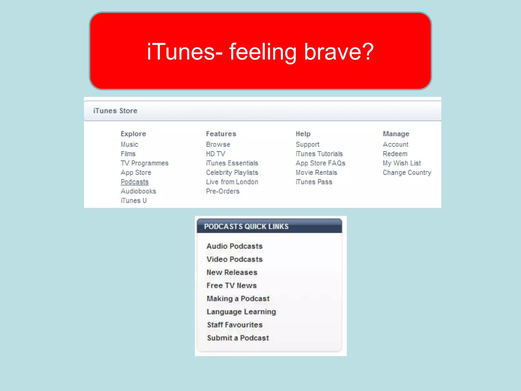 iTunes- feeling brave?
 