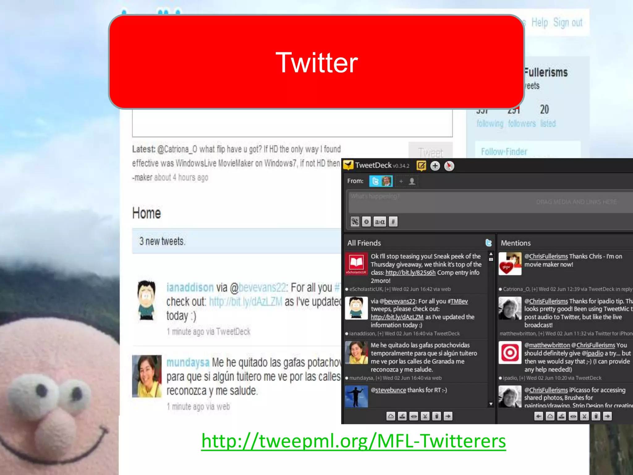 Twitter




http://tweepml.org/MFL-Twitterers
 