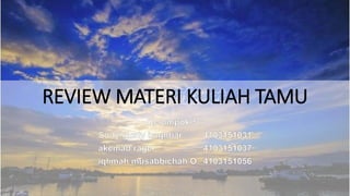 REVIEW MATERI KULIAH TAMU
 