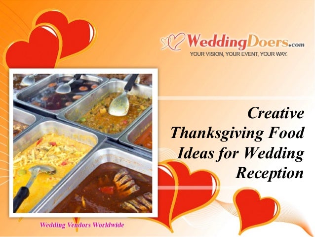 Creative Thanksgiving Food Ideas For Wedding Reception