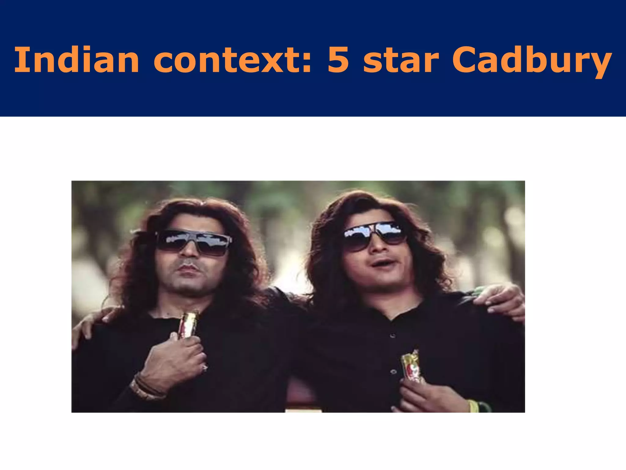 Indian context: 5 star Cadbury
 