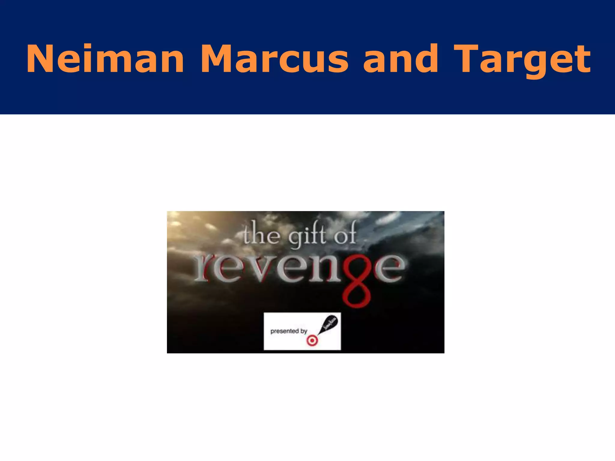 Neiman Marcus and Target
 
