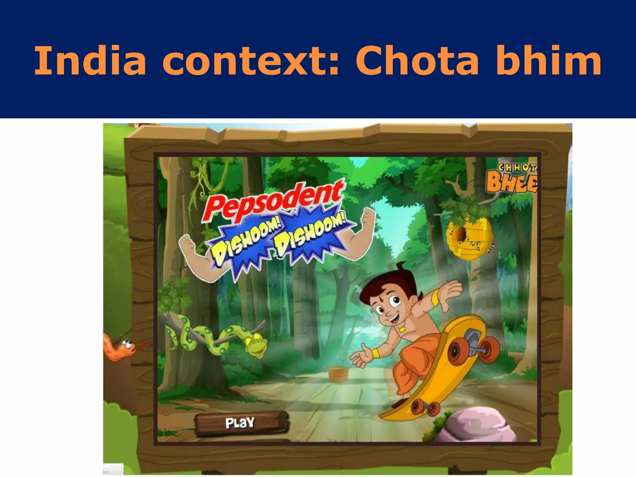 India context: Chota bhim
 