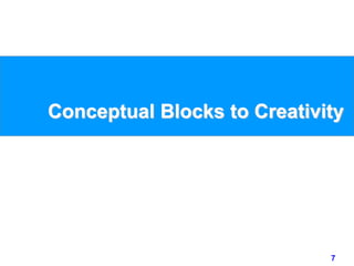 7www.studyMarketing.org
Conceptual Blocks to Creativity
 