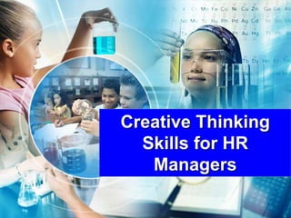 1www.studyMarketing.org
Creative Thinking
Skills for HR
Managers
 