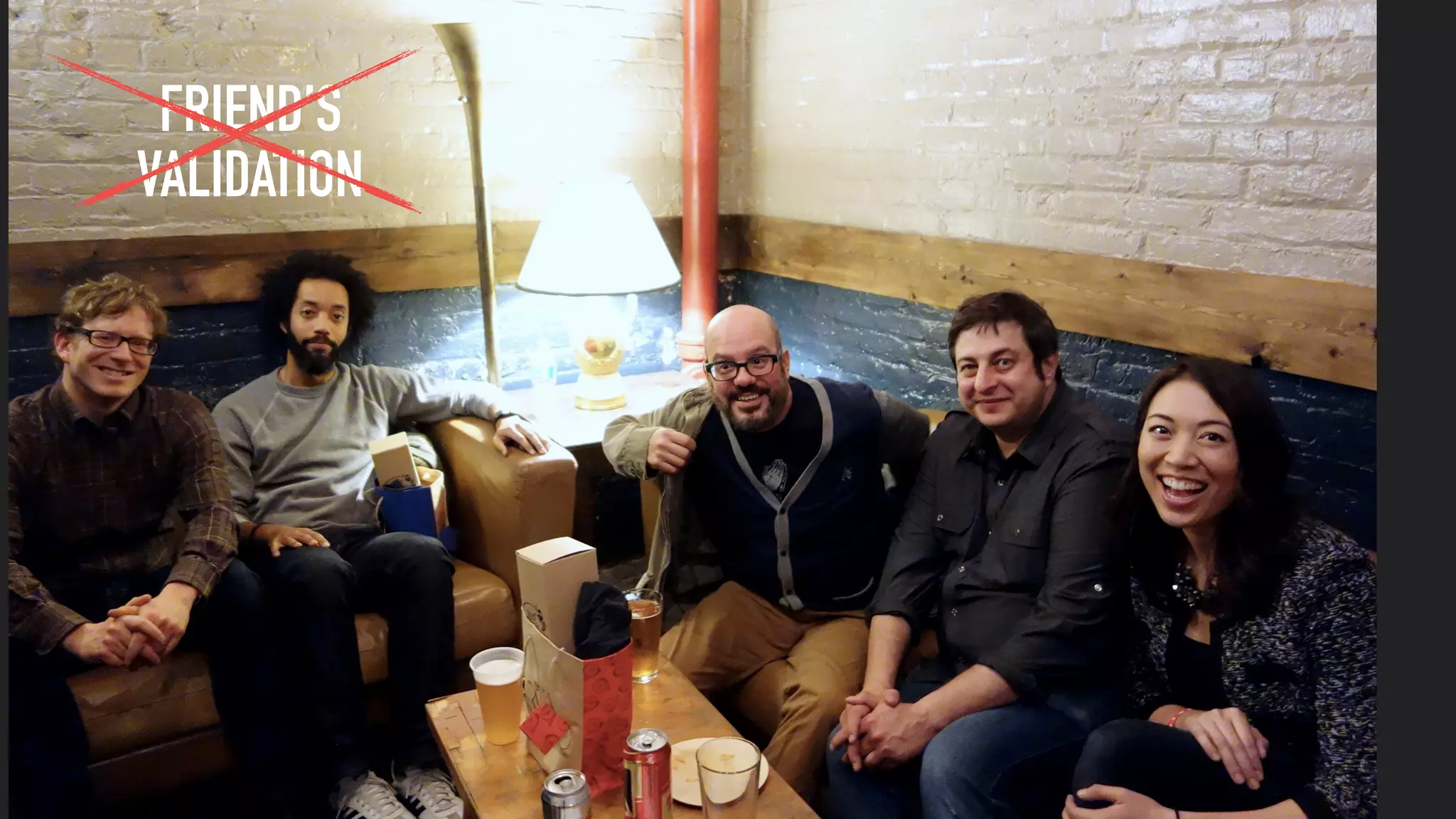 FRIEND’S
VALIDATION
 