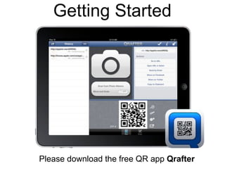 Getting Started




Please download the free QR app Qrafter
 