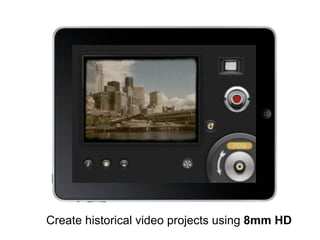 Create historical video projects using 8mm HD
 