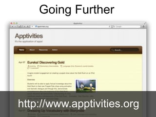 Going Further




http://www.apptivities.org
 