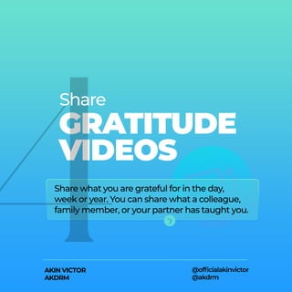 A
K
I
NV
I
C
T
O
R
A
K
D
R
M
@o
f
f
i
c
i
a
l
a
k
i
n
v
i
c
t
o
r
@a
k
d
r
m
S
h
a
r
e
wh
a
t
y
o
ua
r
e
g
r
a
t
e
f
u
l
f
o
r
i
nt
h
e
d
a
y
,
we
e
ko
r
y
e
a
r
.
Y
o
uc
a
ns
h
a
r
e
wh
a
t
a
c
o
l
l
e
a
g
u
e
,
f
a
mi
l
y
me
mb
e
r
,
o
r
y
o
u
r
p
a
r
t
n
e
r
h
a
s
t
a
u
g
h
t
y
o
u
.
G
R
A
T
I
T
U
DE
V
I
DE
OS
4
S
h
a
r
e
wh
a
t
y
o
ua
r
e
g
r
a
t
e
f
u
l
f
o
r
i
nt
h
e
d
a
y
,
we
e
ko
r
y
e
a
r
.
Y
o
uc
a
ns
h
a
r
e
wh
a
t
a
c
o
l
l
e
a
g
u
e
,
f
a
mi
l
y
me
mb
e
r
,
o
r
y
o
u
r
p
a
r
t
n
e
r
h
a
s
t
a
u
g
h
t
y
o
u
.
G
R
A
T
I
T
U
DE
V
I
DE
OS
S
h
a
r
e
 