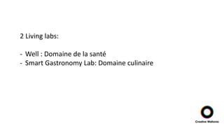 2 Living labs:
- Well : Domaine de la santé
- Smart Gastronomy Lab: Domaine culinaire