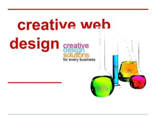 creative web
design
 