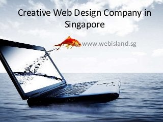 Creative Web Design Company in
Singapore
www.webisland.sg

 