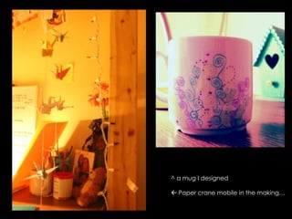 ^ a mug I designed Paper crane mobile in the making…