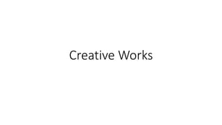 Creative Works
 