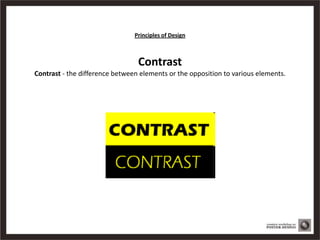 Principles of Design
Example of Contrast
 