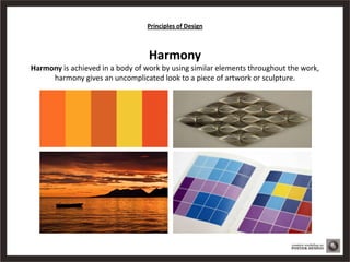 Principles of Design
Example of Harmony
 