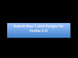 Submit New T-shirt Designs for Firefox 3.5! 