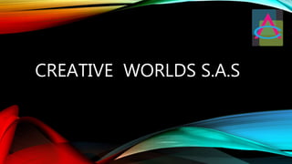 CREATIVE WORLDS S.A.S
 
