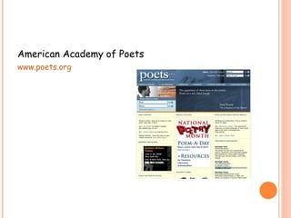 American Academy of Poets www.poets.org   
