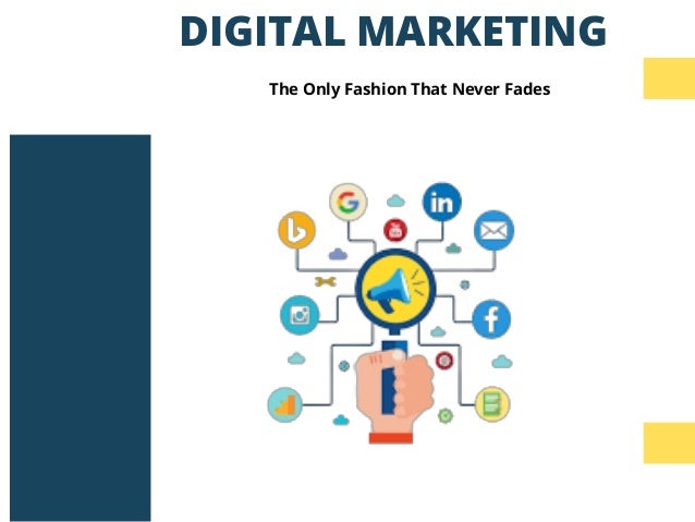 DIGITAL MARKETING
The Only Fashion That Never Fades
 