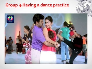 Group 4-Having a dance practice
 