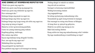 𝗔𝗡𝗚 𝗦𝗜𝗡𝗜𝗡𝗚 𝗔𝗧 𝗞𝗥𝗜𝗠𝗘𝗡 𝗡𝗚 𝗥𝗘𝗣𝗘𝗧𝗜𝗦𝗬𝗢𝗡
“Hindi niya gusto ang sagot ko.
Hindi niya gusto ang himig ng pagsagot ko.
Hindi niya gusto ang nilalamán ng sagot ko.
Pero sumasagot ako.”
Kahanga-hanga ang payak na sagot mo.
Kahanga-hanga ang ritmo ng sagot mo.
Kahanga-hanga ang tiyaga mong ulit-ulitin ang sagot mo.
Ang sarap ng tunog at tugma!
Bukod sa writer ng kuwentong pambatà,
Gusto mo yatang matawag pang makata:
Kagálang-gálang, mahiwaga,
Mas mataas ang talino
Kaysa mga kaharap mong abogado’t kritiko.
Pero, ano nga ba ang sagot mo?
Mababàng-klase ng makata
Ang gumagamit ng repetisyon
Para palabuin ang sagot sa di-masagot na tanong.
Walâng-dangal at makulit na makata
Ang ulit-ulit na umiiwas
Sumagot sa kaniyang responsabilidad.
Walâng-kuwentang makata
Ang nagpapahiwaga
Sa tulong ng kaniyang makasalanang wika.
Nasasalaulà ng ugali mong kriminal at maangas
Pati marangal na sining nina Homer at Balagtas.
At kung ikaw ay opisyal ng gobyerno,
Hindi ko na uulitin ang tanong na ito:
Bakit kitá muling iboboto
Kung uulitin mo lang ang nakamihasnang wika’t trabaho
Ng mga mandarambong at manlilinlang na trapo?
 